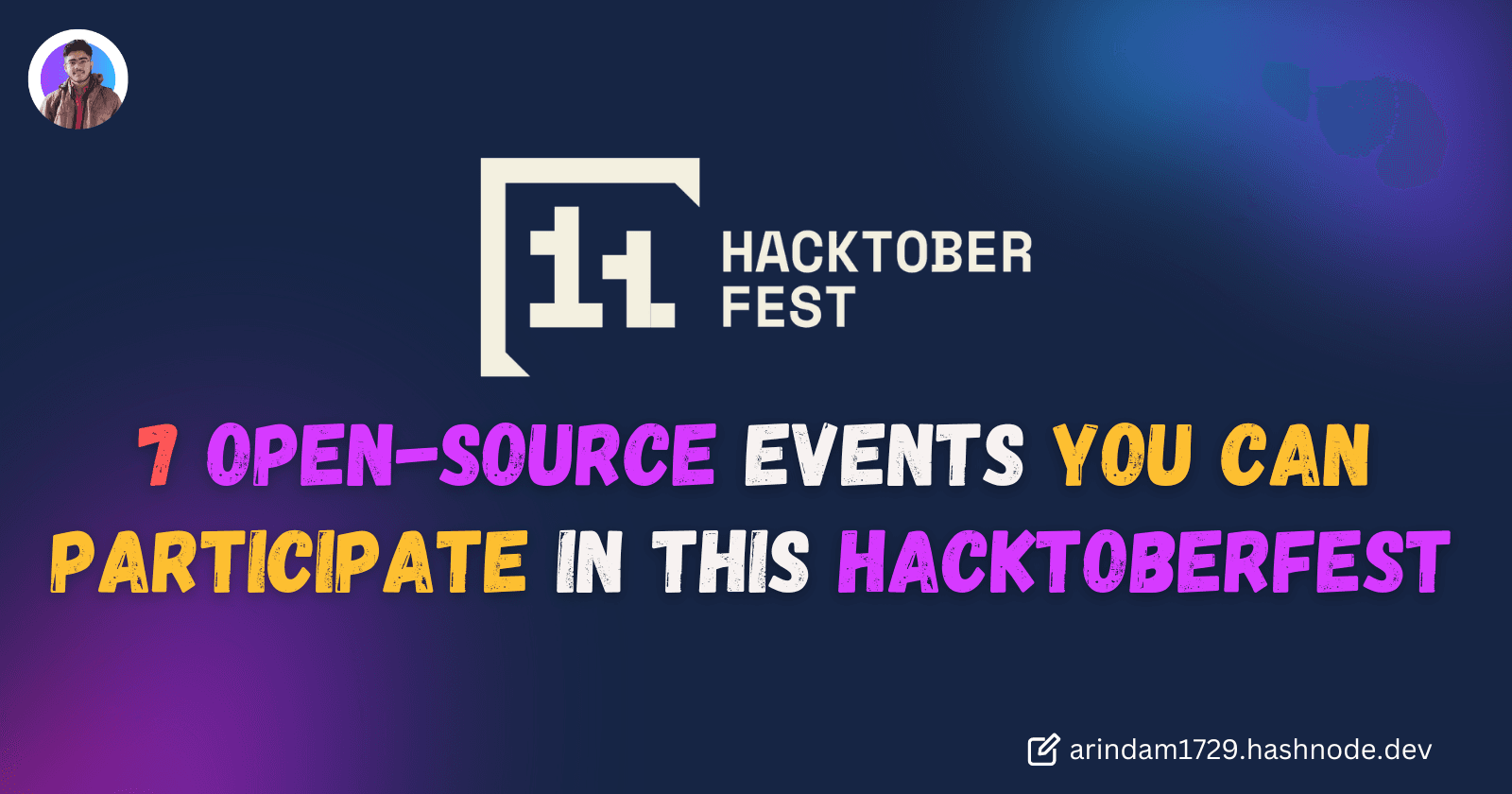 🚀 7 Open-Source Events You can Participate in this Hacktoberfest — Win Cool Swags🎁