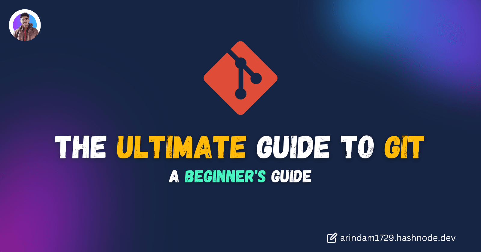 The Ultimate Guide to Git